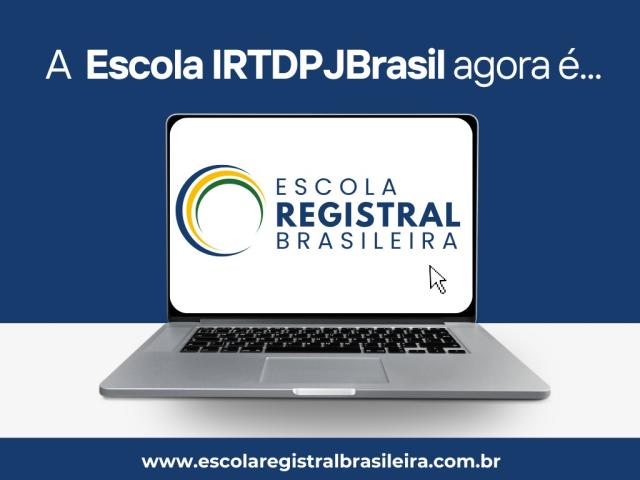 Escola IRTDPJBrasil agora é Escola Registral Brasileira