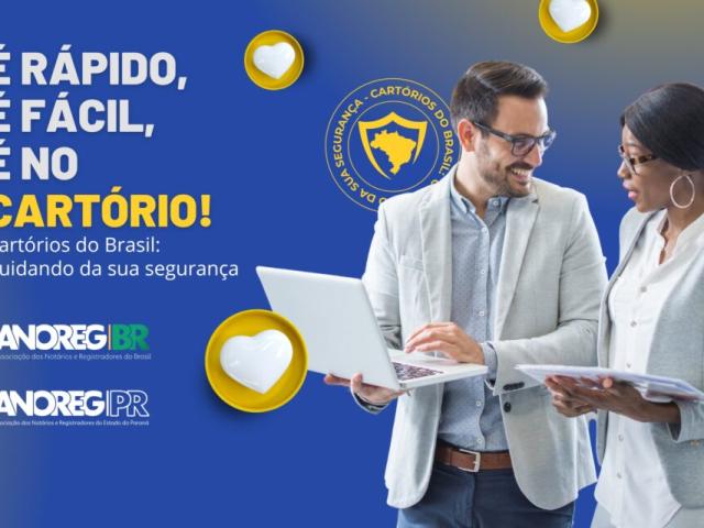 Campanha “É Rápido, É Fácil, É no Cartório” agora é nacional; baixe já os materiais disponíveis e fortaleça a imagem dos Cartórios