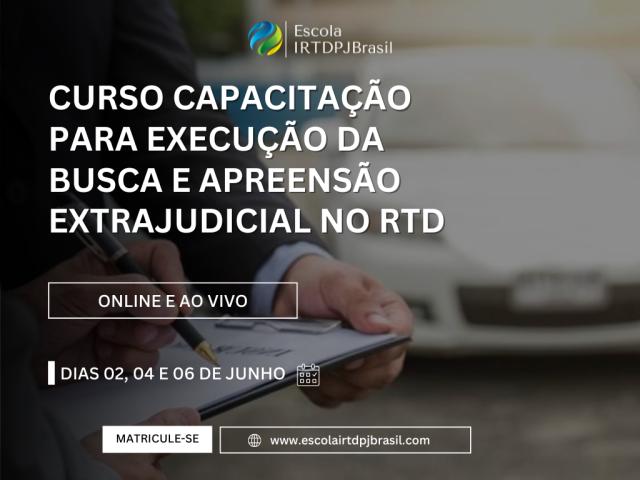 Inscrições abertas para Curso de capacitação para Execução da Busca e Apreensão Extrajudicial no RTD