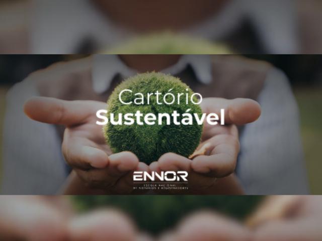 Curso “Cartório Sustentável” da Ennor: capacitação gratuita para uma gestão ambiental responsável