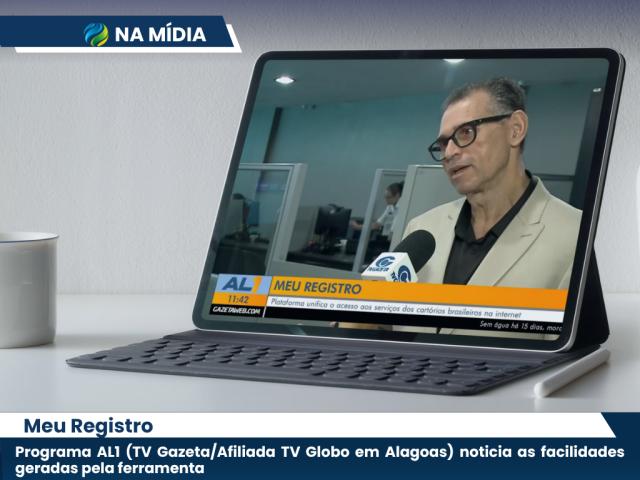 TV Gazeta destaca plataforma Meu Registro e mostra como a integração nacional simplifica o acesso aos serviços registrais