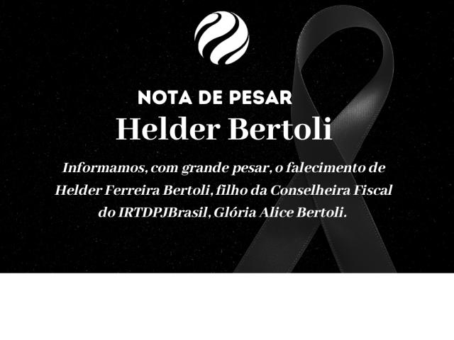 Comunicado e nota de pesar pelo falecimento de Helder Ferreira Bertoli