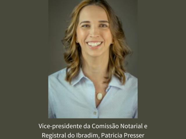 “Os enunciados para o registro de imóveis estarão muito interligados com a MP 1085”, afirma vice-presidente da Comissão Notarial e Registral do Ibradim