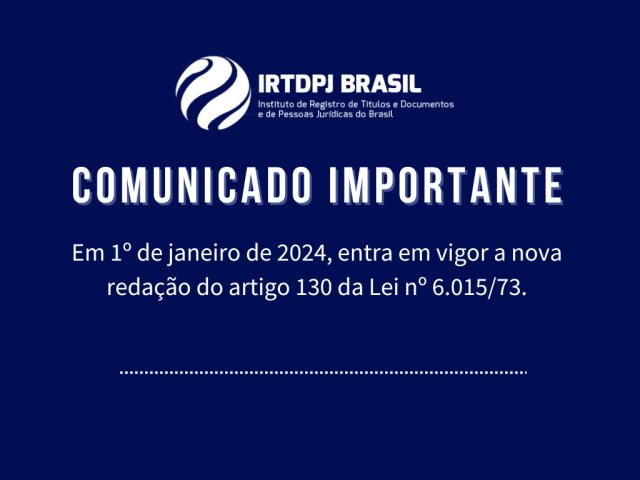 IRTDPJBrasil alerta sobre a entrada em vigor da nova redação do art. 130 da Lei de Registros Públicos  