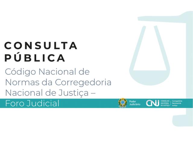 Consulta pública sobre Código Nacional de Normas da Corregedoria Nacional para tribunais termina em 16/12 – (CNJ)