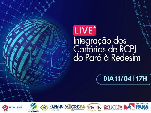 Live integração dos Cartórios de RCPJ do Pará à Redesim será no dia 11/04