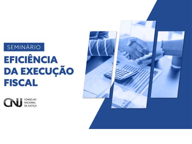 Seminário do CNJ discute sobre execução de ações judiciais para cobrança de impostos